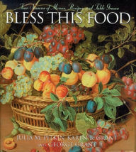 Title: Bless this Food: Four Seasons of Menus, Recipes and Table Graces, Author: Julia M. Pitkin
