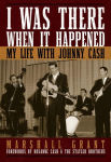Alternative view 1 of I Was There When It Happened: My Life with Johnny Cash
