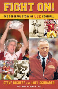 Title: Fight On!: The Colorful Story of Usc Football, Author: Steve Bisheff