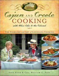 Title: Cajun and Creole Cooking with Miss Edie and the Colonel: The Folklore and Art of Louisiana Cooking, Author: Edie Hand