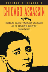 Title: Chicago Assassin: The Life and Legend of 