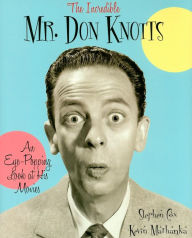 Title: The Incredible Mr. Don Knotts: An Eye-Popping Look at His Movies, Author: Stephen Cox