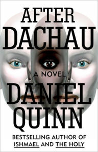 Title: After Dachau, Author: Daniel Quinn