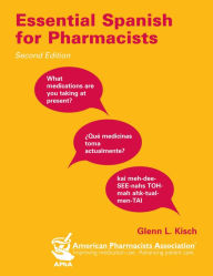 Title: Essential Spanish for Pharmacists / Edition 2, Author: Glenn R. Kisch