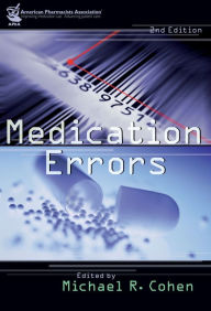 Title: Medication Errors / Edition 2, Author: Michael R. Cohen