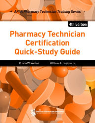 Title: Pharmacy Technician Certification Quick-Study Guide, 4e, Author: Kristin W. Weitzel