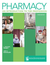 Title: Pharmacy: An Introduction to the Profession, 3e: An Introduction to the Profession, Author: L. Michael Posey