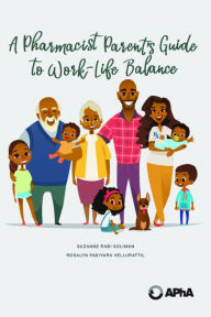 Title: A Pharmacist Parent's Guide to Work-Life Balance, Author: Rabi Soliman PharmD