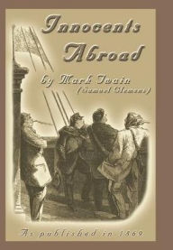 Title: The Innocents Abroad: Or the New Pilgrims' Progress, Author: Mark Twain