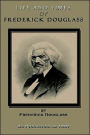 Life and Times of Frederick Douglass: His Early Life as a Slave, His Escape from Bondage, and His Complete History to the Present Time