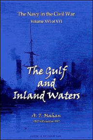 Title: The Gulf and Inland Waters, Author: Alfred Thayer Mahan