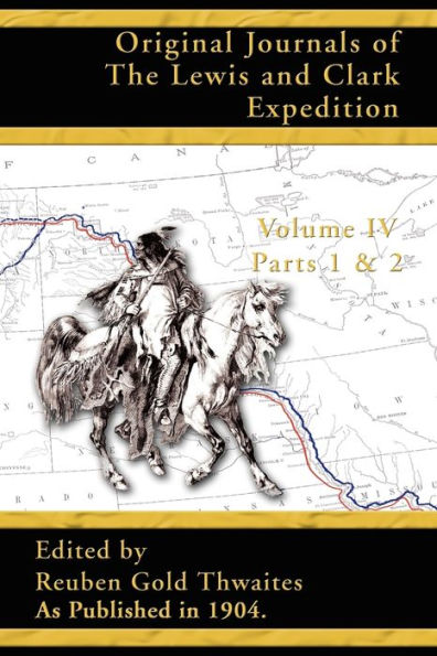 Original Journals of the Lewis and Clark Expedition: 1804-1806