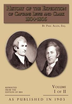 History of The Expedition of Captains Lewis and Clark Volume