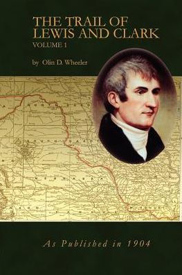 The Trail of Lewis and Clark Vol 1