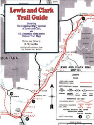 Title: Lewis and Clark Trail Guide: With Documentation of over 400 Lewis and Clark Campsites, Author: Bruce W Smalley