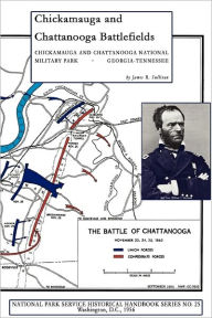 Title: Chickamauga and Chattanooga Battlefields: National Military Park, Author: James R Sullivan