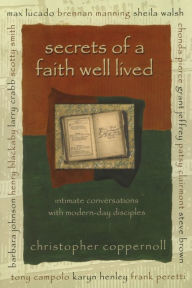 Title: Secrets of a Faith Well Lived, Author: Christopher Coppernoll