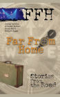 Far From Home: Stories From the Road