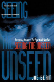 Title: Seeing the Unseen, Author: Joe Beam