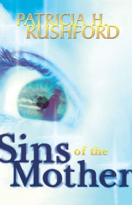 Title: Sins of the Mother, Author: Patricia H. Rushford