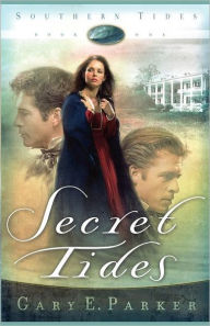 Title: Secret Tides, Author: Gary E. Parker