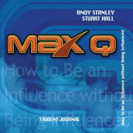 Title: Max Q Student Journal: Student Journal - How to Be Influential Without Being Influenced, Author: Andy Stanley