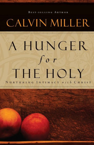 A Hunger for the Holy: Nuturing Intimacy with Christ