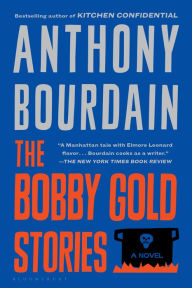 Title: The Bobby Gold Stories, Author: Anthony Bourdain