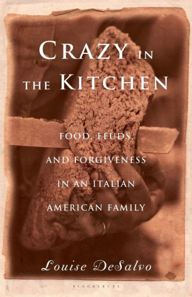Crazy in the Kitchen: Food, Feuds, and Forgiveness in an Italian American Family