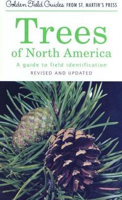 Trees of North America: A Guide to Field Identification, Revised and Updated