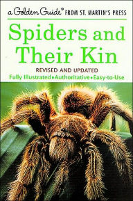 Title: Spiders and Their Kin: A Fully Illustrated, Authoritative and Easy-to-Use Guide, Author: Herbert W. Levi