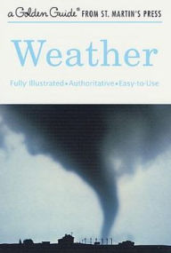 Title: Weather: A Fully Illustrated, Authoritative and Easy-to-Use Guide, Author: Paul E. Lehr