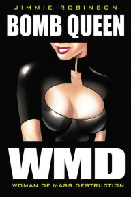 Title: Bomb Queen, Volume 1: Woman of Mass Destruction, Author: Jimmie Robinson