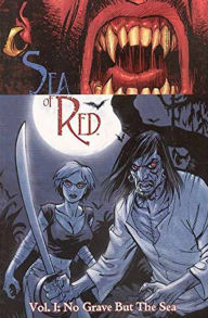 Title: Sea of Red, Volume 1: No Grave but the Sea, Author: Rick Remender