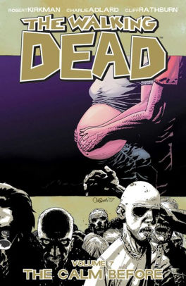 The Walking Dead Volume 7 The Calm Before By Robert Kirkman Paperback Barnes Noble