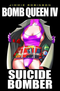 Title: Bomb Queen Volume 4: Suicide Bomber, Author: Jimmie Robinson
