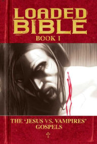 Title: Loaded Bible, Book 1, Author: Tim Seeley