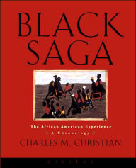 Title: Black Saga: The African American Experience: A Chronology, Author: Charles M Christian