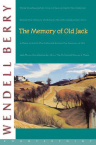 Title: The Memory of Old Jack, Author: Wendell Berry