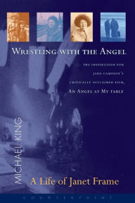 Title: Wrestling with the Angel, Author: Michael King