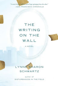 Title: The Writing on the Wall, Author: Lynne Sharon Schwartz