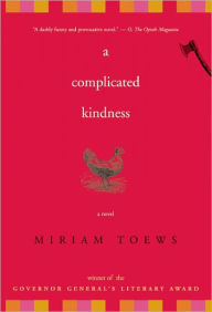 Title: A Complicated Kindness, Author: Miriam Toews