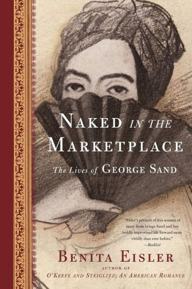 Naked in the Marketplace: The Lives of George Sand