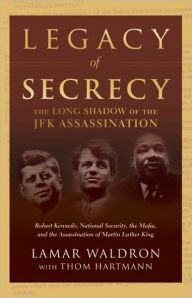 Title: Legacy of Secrecy: The Long Shadow of the JFK Assassination, Author: Lamar Waldron