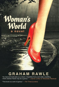 Title: Woman's World: A Novel, Author: Graham Rawle