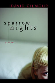 Title: Sparrow Nights: A Novel, Author: David Gilmour