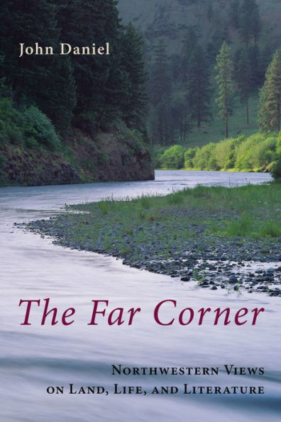 Far Corner: Northwestern Views on Land, Life, and Literature