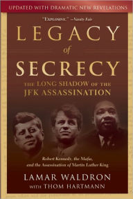 Title: Legacy of Secrecy: The Long Shadow of the JFK Assassination, Author: Lamar Waldron