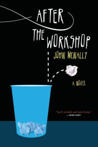 Title: After the Workshop: A Novel, Author: John Mcnally