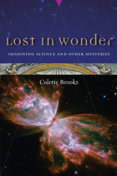 Lost Wonder: Imagining Science and Other Mysteries